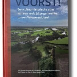 VOORST! Een cultuurhistorische atlas van een veelzijdige gemeente tussen Veluwe en IJssel VOORST! Een cultuurhistorische atlas van een veelzijdige gemeente tussen Veluwe en IJssel